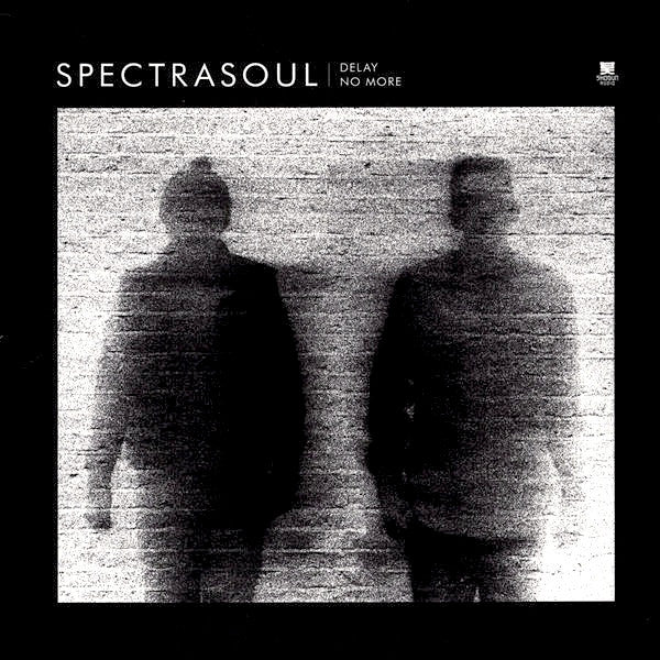 SpectraSoul : Delay No More (2x12")