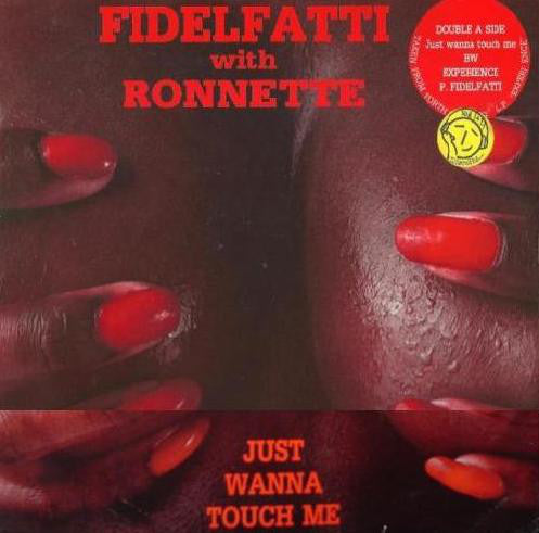 Piero Fidelfatti With Ronnette : Just Wanna Touch Me / Experience (12")