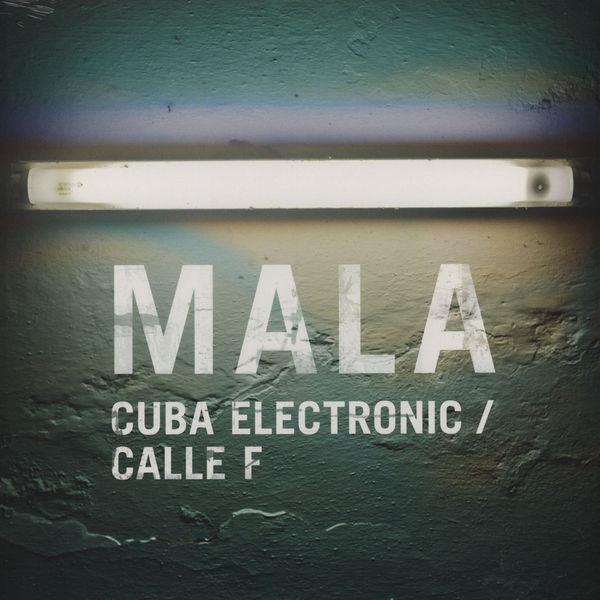 Mala (4) : Cuba Electronic / Calle F (12")