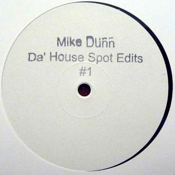 Mike Dunn : Da' House Spot Edits # 1 (12", Unofficial)