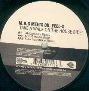 MBG Meets Dr. FeelX : Take A Walk On The House Side (12")