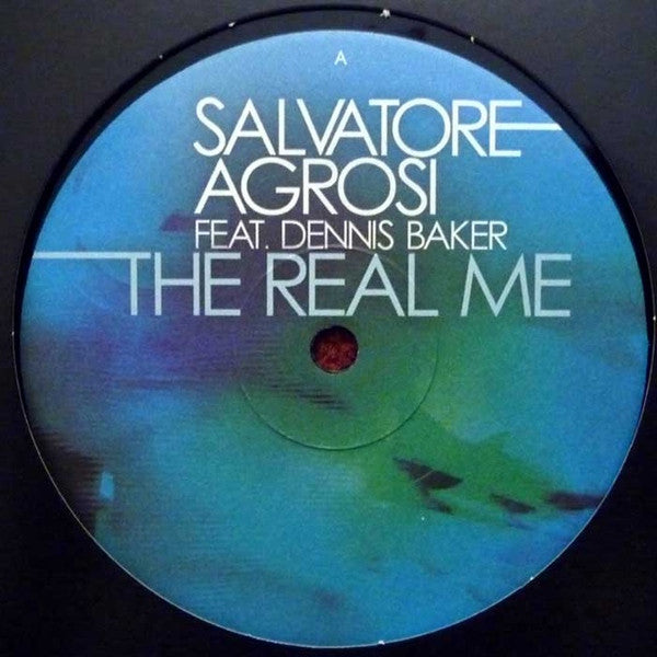 Salvatore Agrosi feat. Dennis Baker : The Real Me (12")
