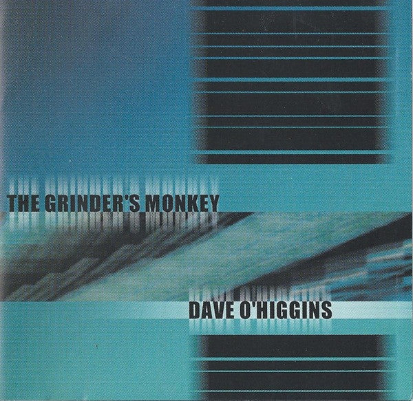 Dave O'Higgins : The Grinder's Monkey (CD, Album)