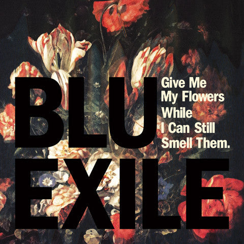 Blu & Exile : Give Me My Flowers While I Can Still Smell Them (CD, Album)