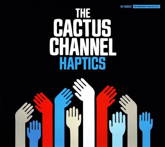 The Cactus Channel : Haptics (CD, Album)