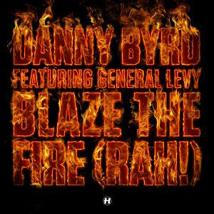 Danny Byrd Feat. General Levy : Blaze The Fire (Rah!) (12")