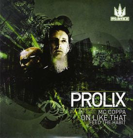 Prolix Feat. MC Coppa : On Like That / Feed The Habit (12")