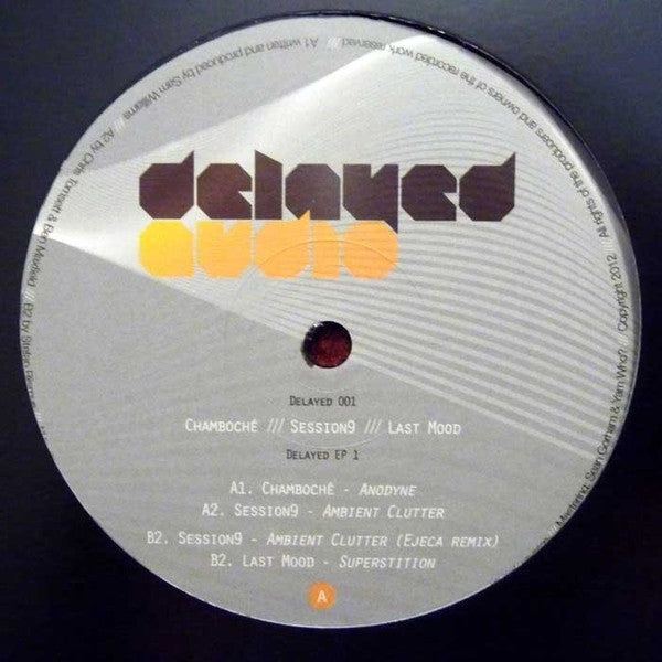 Chamboche / Session9 / Last Mood : Delayed EP 1 (12")