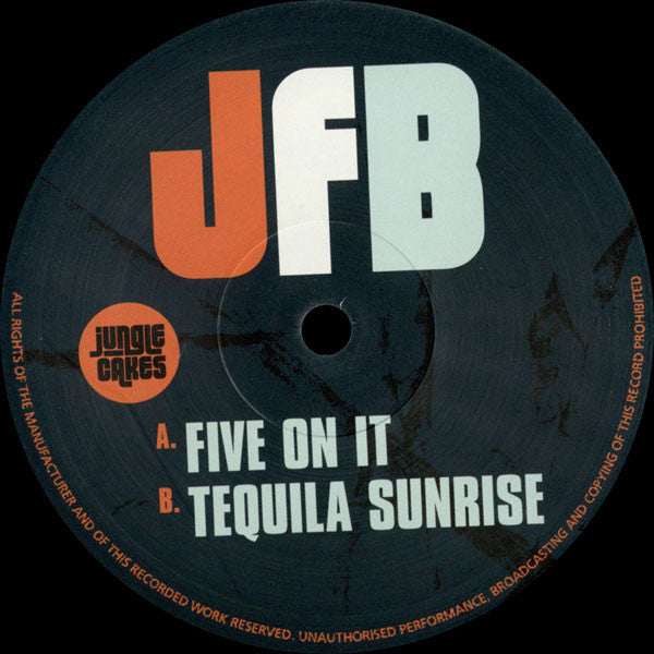 JFB : Five On It / Tequila Sunrise (12")