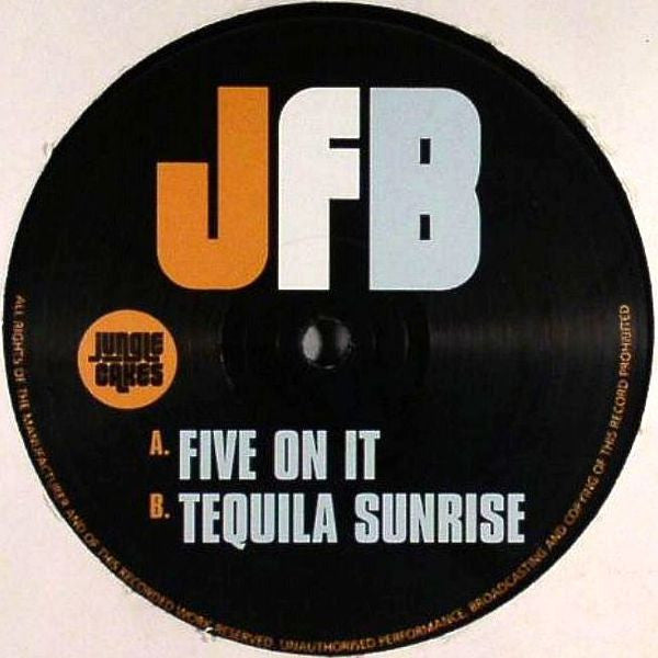 JFB : Five On It / Tequila Sunrise (12")