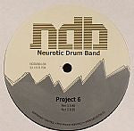 Neurotic Drum Band : Project 6 (12")