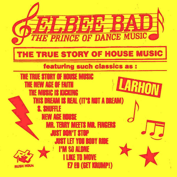 Elbee Bad, The Prince Of Dance Music : The True Story Of House Music (CD, Comp)