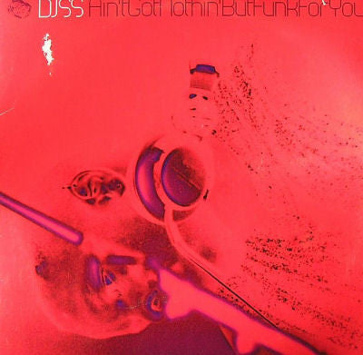 DJ SS : Ain't Got Nothin' But Funk For You EP (2x12", EP)