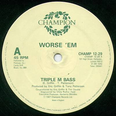 Worse 'Em : Triple M Bass (12")