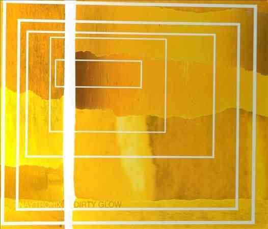 Naytronix : Dirty Glow (CD, Album)