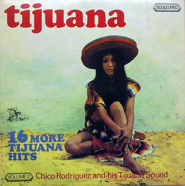 Chico Rodriguez & His Tijuana Sound : 16 More Tijuana Hits - Volume 2 (LP)