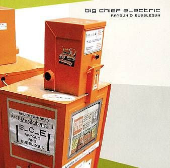 Big Chief Electric : Raygum & Bubblegun (CD)