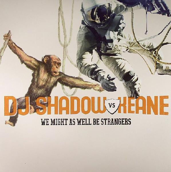 DJ Shadow vs. Keane : We Might As Well Be Strangers (10", Single)