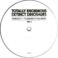 Totally Enormous Extinct Dinosaurs : Your Love (Pearson Sound Remix) (12", Ltd, Promo)