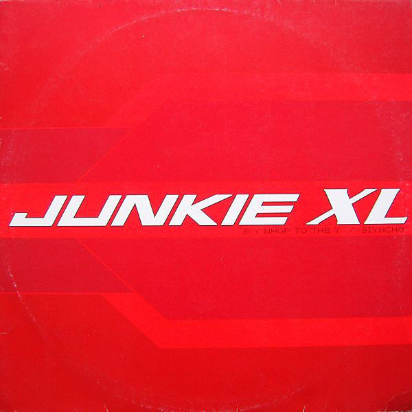 Junkie XL : B Y Whop To The Y / Siyncho (12")