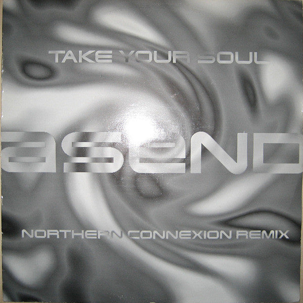 Asend : Take Your Soul (Northern Connexion Remix) / Orange (12")