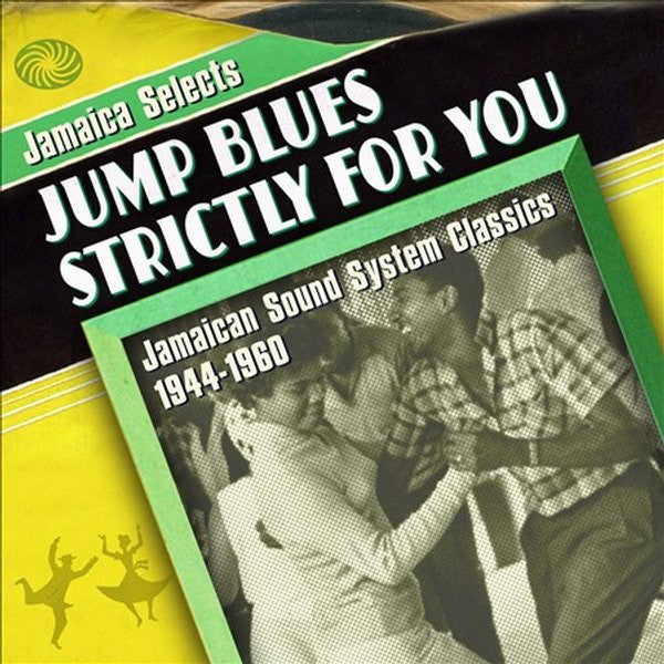 Various : Jamaica Selects Jump Blues Strictly For You - Jamaican Sound System Classics 1944-1960 (3xCD, Comp)