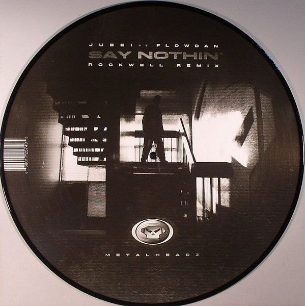 Jubei (2) Ft. Flow dan : Say Nothin' (Rockwell Remix) (12", S/Sided, Pic)