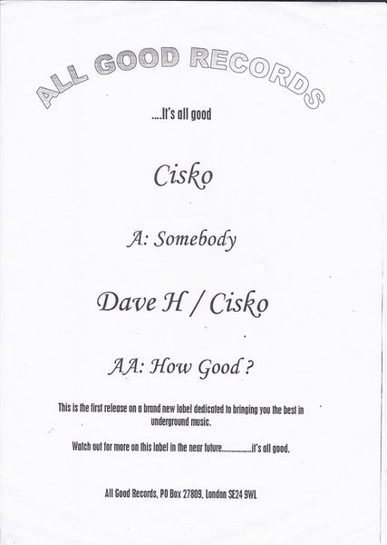 Cisko / Dave "All Good" H : Somebody / How Good? (12", W/Lbl)