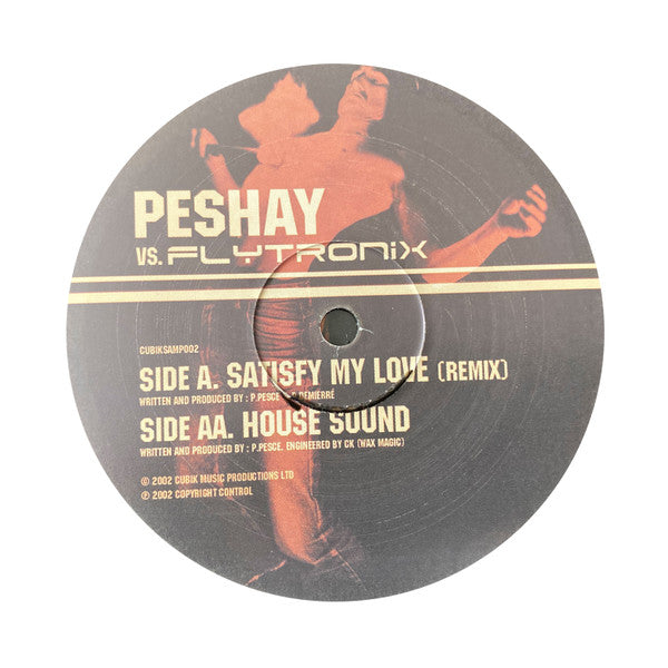 Peshay vs. Flytronix : Satisfy My Love (Remix) / House Sound (12", Single)