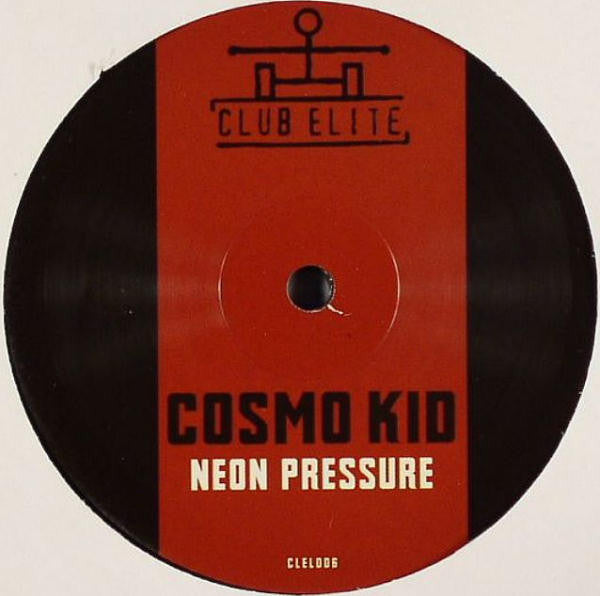 Cosmo Kid : Neon Pressure (12")