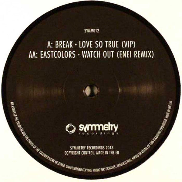 Break / Eastcolors : Love So True (VIP) / Watch Out (Enei Remix) (12")