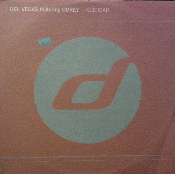 Del Vegas Featuring Odrey Teamhouse : Felicidad (12")
