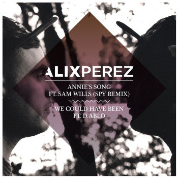 Alix Perez : Annie's Song (SPY Remix) / We Could Have Been (12")