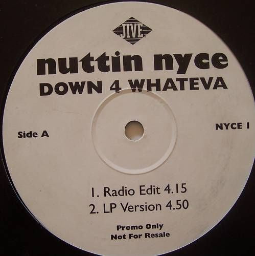 Nuttin' Nyce : Down 4 Whateva (12", S/Sided, Promo)