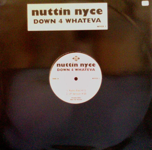 Nuttin' Nyce : Down 4 Whateva (12", S/Sided, Promo)