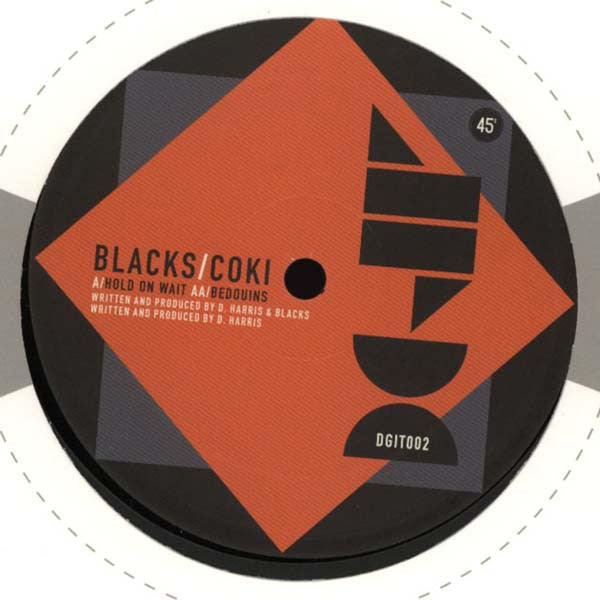 Blacks / Coki : Hold On Wait / Bedouins (12")