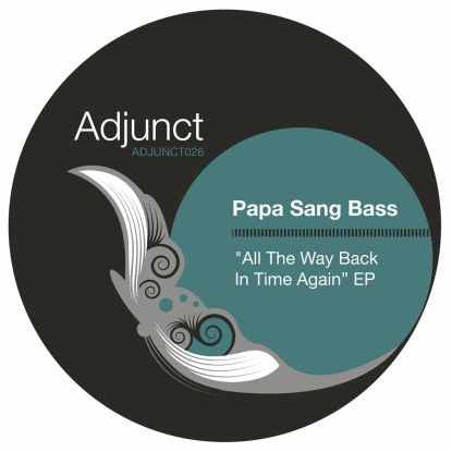 Papa Sang Bass : All The Way Back In Time Again (12")