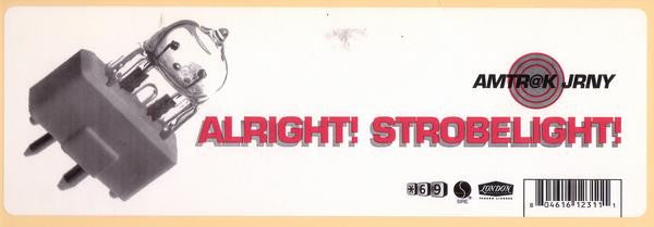 Amtr@k Jrny : Alright! Strobelight! (12")