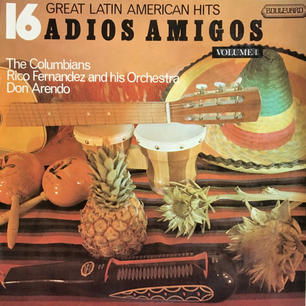 The Columbians (2) / Rico Fernandez & His Orchestra / Don Arendo : Adios Amigos Volume 1 (16 Latin American Hits) (LP, Comp)