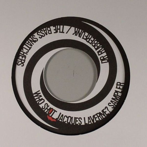 Dr. Rubberfunk / The Bass Snatchers : Who Shot Jacques Laverne? Sampler (7")