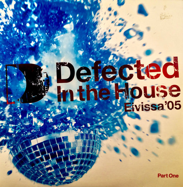 Various : Defected In The House - Eivissa '05 (Part One) (2x12", Comp)