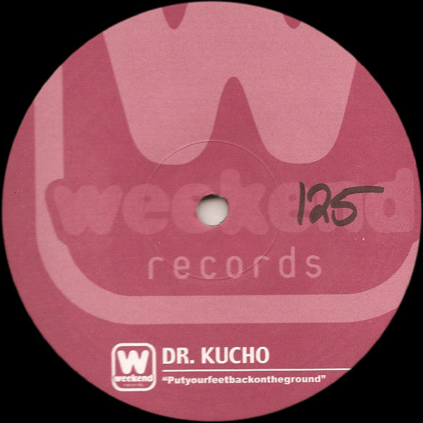Dr. Kucho* : Putyourfeetbackontheground (12")