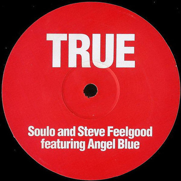 Soulo (2) & Steve Feelgood Featuring Angel Blu : True (12")