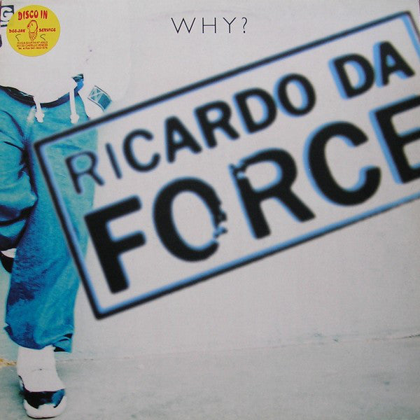Ricardo Da Force : Why? (12")