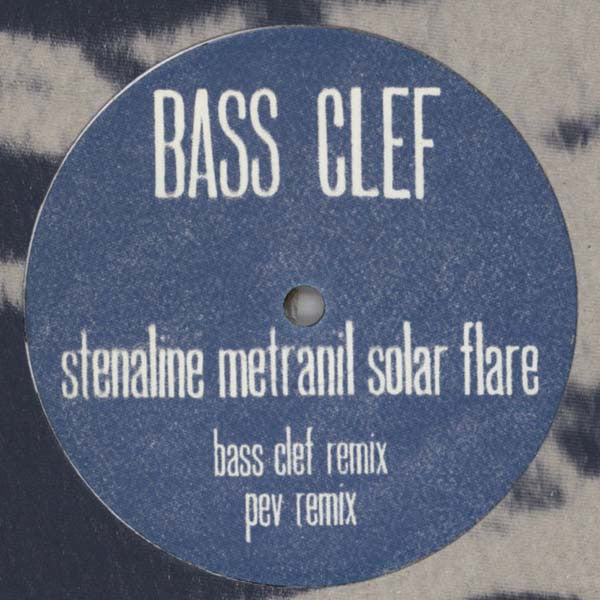 Bass Clef : Stenaline Metranil Solar Flare (Bass Clef Remix / Pev Remix) (12")