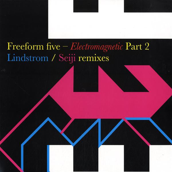 Freeform Five : Electromagnetic (Part 2) (12")