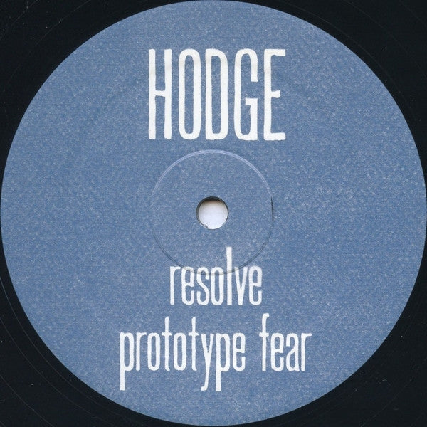 Hodge (3) : Resolve / Prototype Fear (12", Maxi)