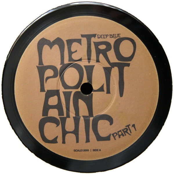 Deep Blue : Metropolitain Chic Part 1 (12")