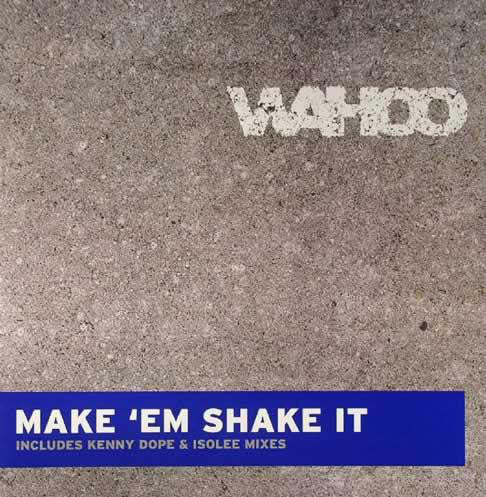 Wahoo : Make 'Em Shake It (Remixes) (12")