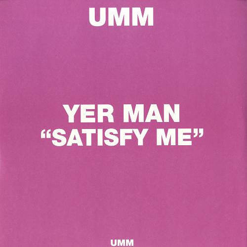 Yer Man : Satisfy Me (12")